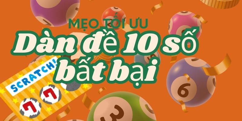 Mẹo tối ưu dàn đề 10 số bất bại